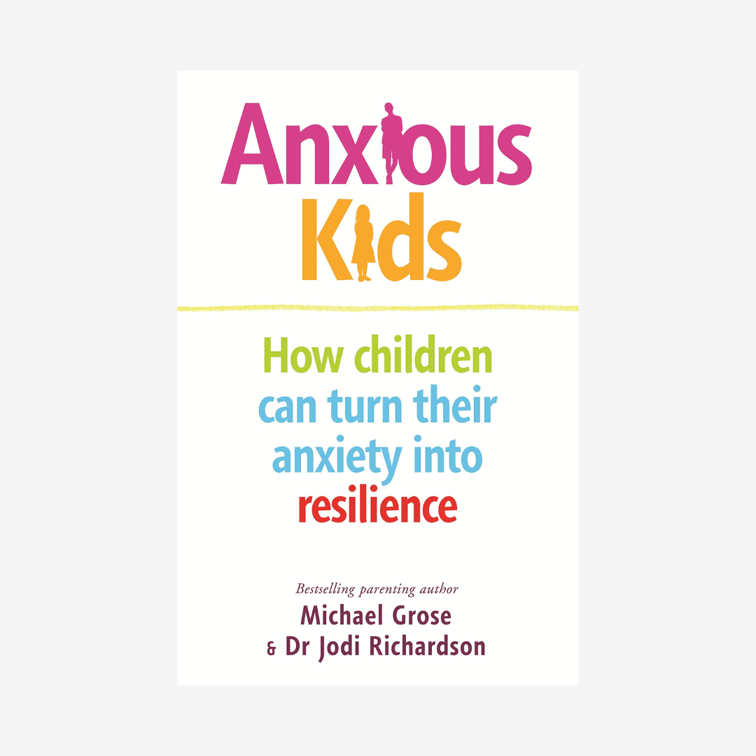Anxious Kids by Michael Grose